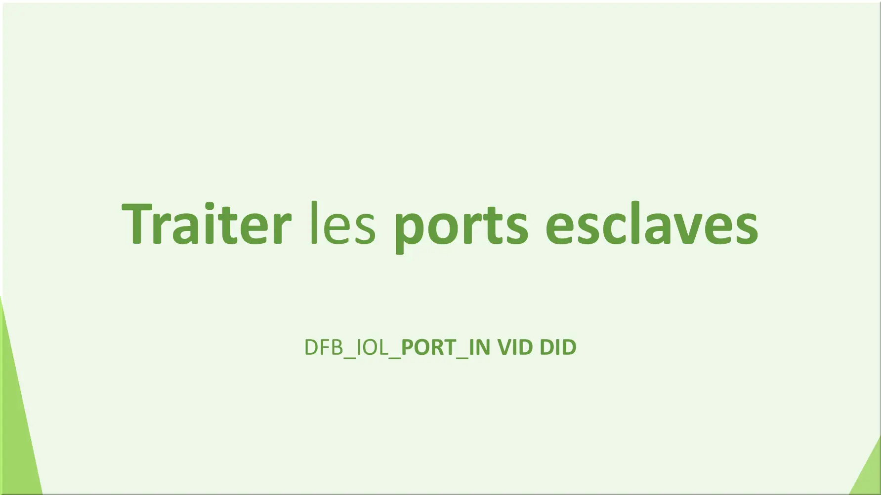 Traiter les ports esclaves